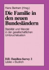 Die Familie in Den Neuen Bundeslandern: Stabilitat Und Wandel in Der Gesellschaftlichen Umbruchsituation - Hans Bertram