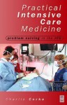 Practical Intensive Care Medicine: Problem Solving In The Icu - Charlie Corke