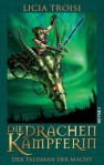 Der Talisman der Macht (Die Drachenkämpferin, #3) - Licia Troisi