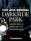 Darkside Park 1: Ankunft in Porterville (Erstes Buch) (German Edition) - Ivar Leon Menger, John Beckmann, Christoph Zachariae, Hendrik Buchna