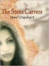 The Stone Carvers - Jane Urquhart