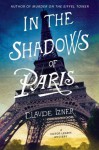 In the Shadows of Paris: A Victor Legris Mystery (Victor Legris Mysteries) - Claude Izner