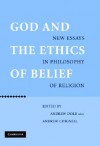 God and the Ethics of Belief: New Essays in Philosophy of Religion - Andrew Dole, Andrew Chignell