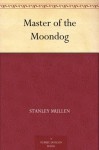 Master of the Moondog - Stanley Mullen