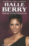 Halle Berry: A Biography of an Oscar-Winning Actress - Michael A. Schuman