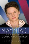 Mayniac - The Biography of Conor Maynard - Martin Howden