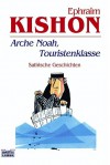 Arche Noah, Touristenklasse. Satirische Geschichten - Ephraim Kishon