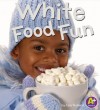 White Food Fun - Lisa Bullard