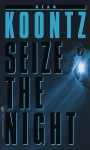 Seize the Night - Dean Koontz