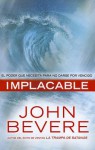 Implacable: El poder que necesita para no darse por vencido - John Bevere