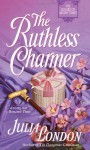 The Ruthless Charmer - Julia London