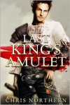 The Last Kings Amulet - Chris Northern