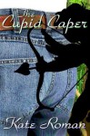 The Cupid Caper - Kate Roman