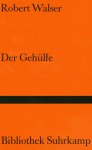 Der Gehülfe - Robert Walser