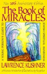 The Book of Miracles: A Young Person's Guide to Jewish Spiritual Awareness : For Parents to Read to Their Children, for Children to Read to Their Pa - Lawrence Kushner