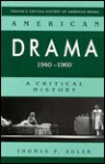 American Drama, 1940-1960: A Critical History - Thomas P. Adler