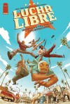 Luche Libre Volume 1 : Heroing's a Full Time Job (Tips Appreciated) - Bill, Gobi, Fabien M.