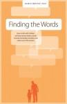 Finding the Words: How to Talk with Children and Teens about Death, Suicide, Homicide, Funerals, Cremation, and other End-of-Life Matters - Alan D. Wolfelt