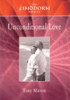 The Findhorn Book of Unconditional Love - Tony Mitton