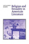 Religion and Sexuality in American Literature - Ann-Janine Morey