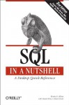 SQL in a Nutshell: A Desktop Quick Reference (In a Nutshell (O'Reilly)) - Kevin Kline, Daniel Kline, Brand Hunt