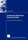 Kombination Kunstlicher Neuronaler Netze: Zur Prognose Von Wechselkursen - Frank Richter