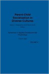 Parent-Child Socialization in Diverse Cultures - Jaipaul L. Roopnarine