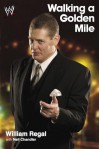 Walking a Golden Mile - William Regal