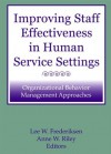 Improving Staff Effectiveness in Human Service Settings: Organizational Behavior Management Approaches - Lee W. Frederiksen, Anne W. Riley