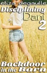Disciplining Dani 2: Backdoor in the Barn - Eliza DeGaulle