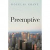 Preemptive - Douglas Grant