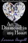 A Diamond in My Heart (The Unaltered, #2) - Lorena Angell