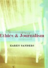 Ethics and Journalism - Karen Sanders