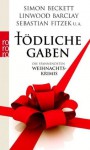 Tödliche Gaben - Die spannendsten Weihnachtskrimis - Silke Jellinghaus, Tanja Handels, Andree Hesse, Katharina Naumann