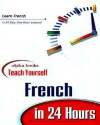 Teach Yourself French in 24 Hours - Alpha Development Group