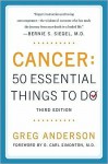 Cancer: 50 Essential Things to Do - Greg Anderson