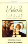 Blow-Up and Other Stories - Paul Blackburn, Julio Cortázar