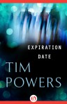 Expiration Date - Tim Powers