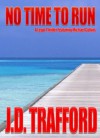 No Time To Run - J.D. Trafford