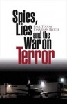 Spies, Lies and the War on Terror - Jonathan Bloch Paul Todd, Patrick Fitzgerald