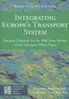 Integrating Europe's Transport System: Practical Proposals for the Mid-Term Review of the Transport White Paper - Wolfgamg Roth, David Kernohan