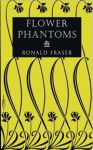 Flower Phantoms - Ronald Fraser, Mark Valentine