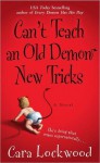 Can't Teach an Old Demon New Tricks - Cara Lockwood