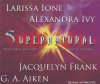 Supernatural (Lords of Deliverance, #1.5)(Demonica, #5.5)(Guardians of Eternity, #7.5)(Nightwalkers, #1.5)(Dragon Kin, #0.4) - G.A. Aiken, Alexandra Ivy, Jacquelyn Frank, Justine Eyre