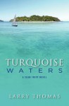 Turquoise Waters - Larry Thomas