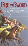 Fire And Sword - Simon Brown