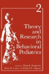 Theory and Research in Behavioral Pediatrics: Volume 3 - Hiram E. Fitzgerald, Barry M. Lester, Michael W. Yogman