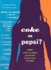 Coke or Pepsi?: 1000 Coke or Pepsi Questions 2 Ask Your Friends! - Mickey Gill, Cheryl Biddox