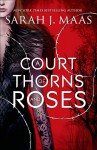 A Court of Thorns and Roses - Sarah J. Maas