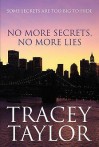 No More Secrets, No More Lies - Tracey Taylor